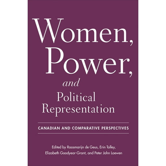 Women, Power, and Political Representation: Canadian and Comparative Perspectives, (Paperback)