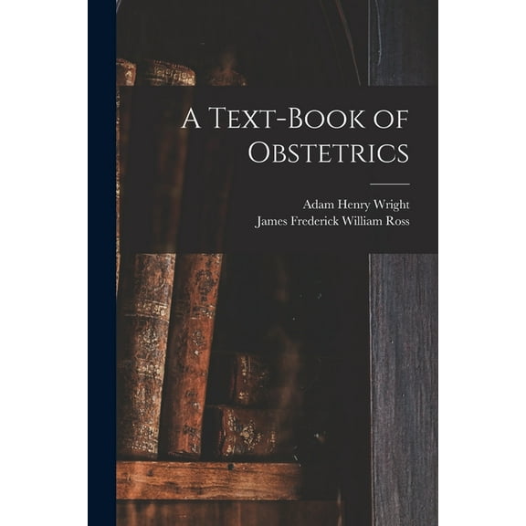 A Text-book of Obstetrics (Paperback)