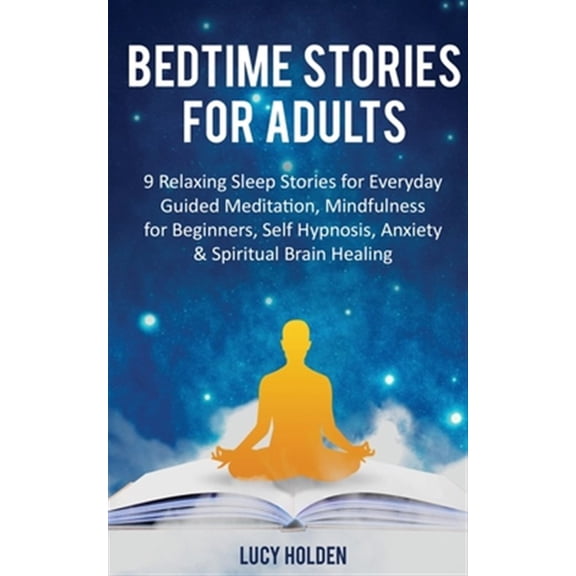 Pre-Owned Bedtime Stories for Adults: 9 Relaxing Sleep Stories for Everyday Guided Meditation, Mindfulness for Beginners, Self-Hyp, (Paperback)