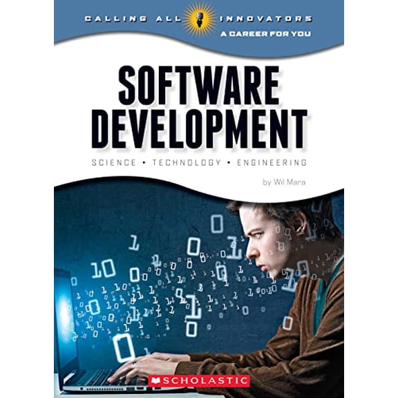 Pre-Owned Software Development: Science, Technology, Engineering (Calling All Innovators: Career for You) (Library Edition) (Calling All Innovators: A Career for You) Hardcover