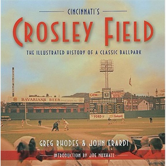 Pre-Owned Cincinnati's Crosley Field: The Illustrated History of a Classic Ballpark (Paperback) 1578603846 9781578603848