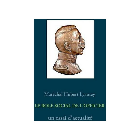 LE ROLE SOCIAL DE L'OFFICIER - un essai d'actualitÃ©, (Paperback)