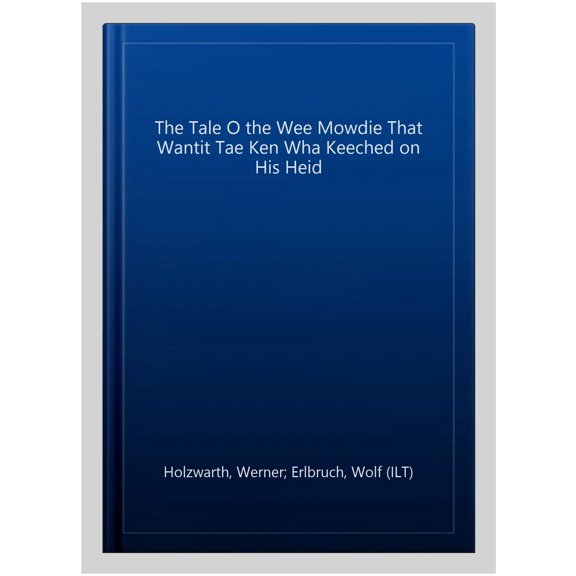 Pre-Owned Tale O The Wee Mowdie That Wantit Tae Ken Wha Keeched On His Heid