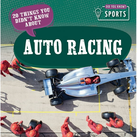Did You Know? Sports 20 Things You Didn't Know about Auto Racing, (Hardcover)