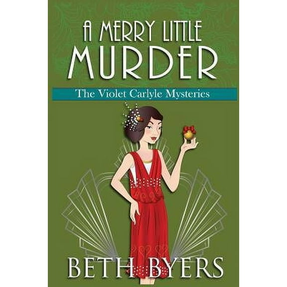 A Merry Little Murder: A Violet Carlyle Cozy Historical Mystery (Paperback) by Beth Byers