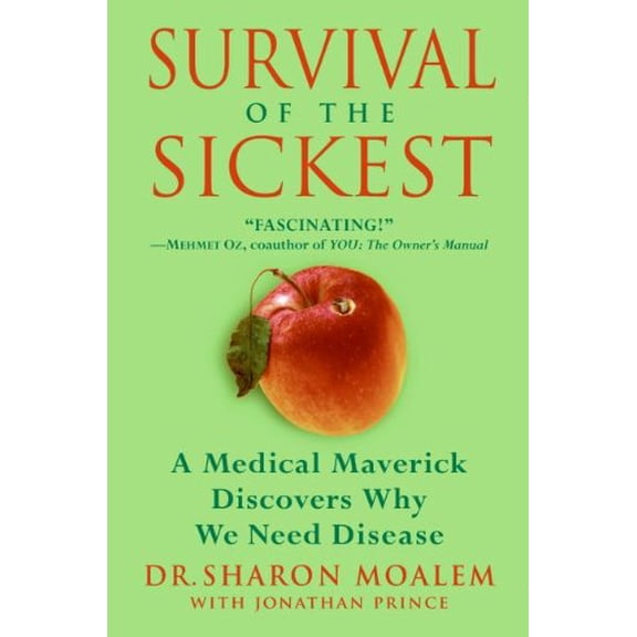 Pre-Owned Survival of the Sickest: A Medical Maverick Discovers Why We Need Disease Paperback