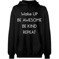 thumbnail image 2 of OXI Hoodie Sweatshirt - Wake Up Be Awesome Be Kind Repeat, Basic Casual Hoodie for Men's and Women Fleece Hoodie Long Sleeve - Black Large, 2 of 3