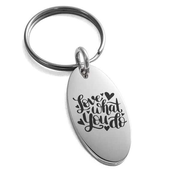 Tioneer Stainless Steel Love What You Do Engraved Small Oval Charm Keychain Keyring