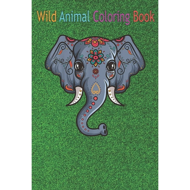 Wild Animal Coloring Book: Sugar Skull Elephant Day Of The Dead An Coloring  Book Featuring Beautiful Forest Animals, Birds, Plants and Wildlife for  Stress Relief and Relaxation ! (Paperback) 