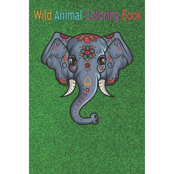 Wild Animal Coloring Book: Sugar Skull Elephant Day Of The Dead An Coloring Book Featuring Beautiful Forest Animals, Birds, Plants and Wildlife for Stress Relief and Relaxation ! (Paperback) Wild Animal Coloring Book: Sugar Skull Elephant Day Of The Dead An Coloring Book Featuring Beautiful Forest Animals, Birds, Plants and Wildlife for Stress Relief and Relaxation ! (Paperback)