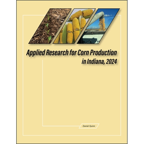 Applied Research for Corn Production in Indiana, 2024, (Paperback)