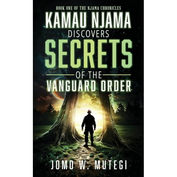 Kamau Njama Discovers Secrets of the Vanguard Order, (Hardcover)