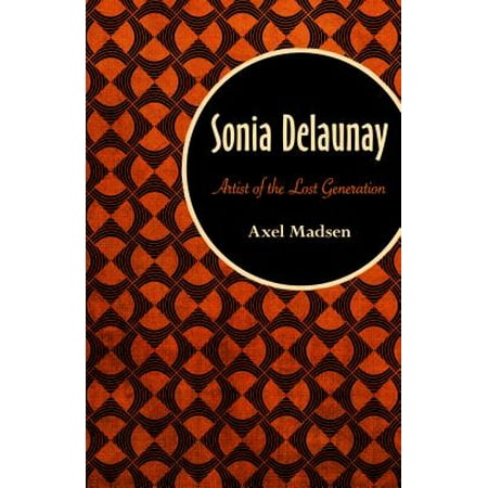 Sonia Delaunay : Artist of the Lost Generation