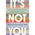 thumbnail image 2 of Ramani Durvasula: It's Not You: Identifying and Healing from Narcissistic People (Hardcover), 2 of 2