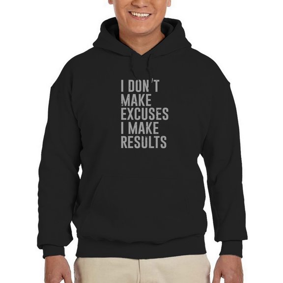 Don't Make Excuses, Make Results Hoodie Men -GoatDeals Designs, Male Small