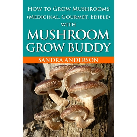 How to Grow Mushrooms (Medicinal, Gourmet, Edible) with Mushroom Grow Buddy -
