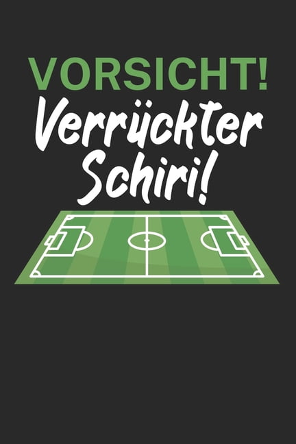 Vorsicht Verrückter Schiri Spielnotizbuch für Schiedsrichter mit