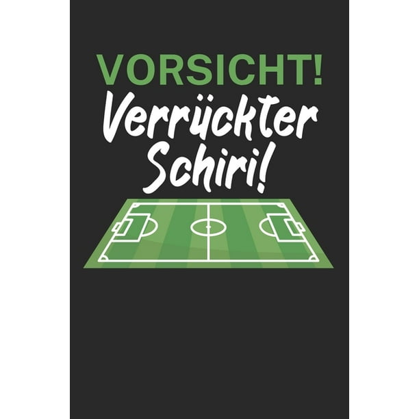 Vorsicht Verrückter Schiri Spielnotizbuch für Schiedsrichter mit