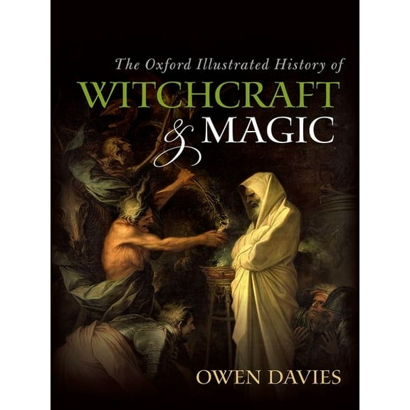 The Oxford Illustrated History of Witchcraft and Magic, (Paperback)