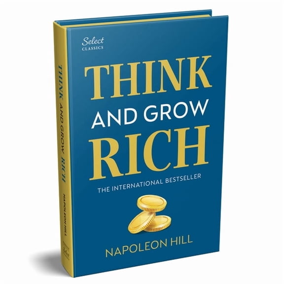 Penguin Select Classics: Think and Grow Rich: (Original, Unabridged Classic, Premium Hardbound Collector's Edition, Idea, (Hardcover)