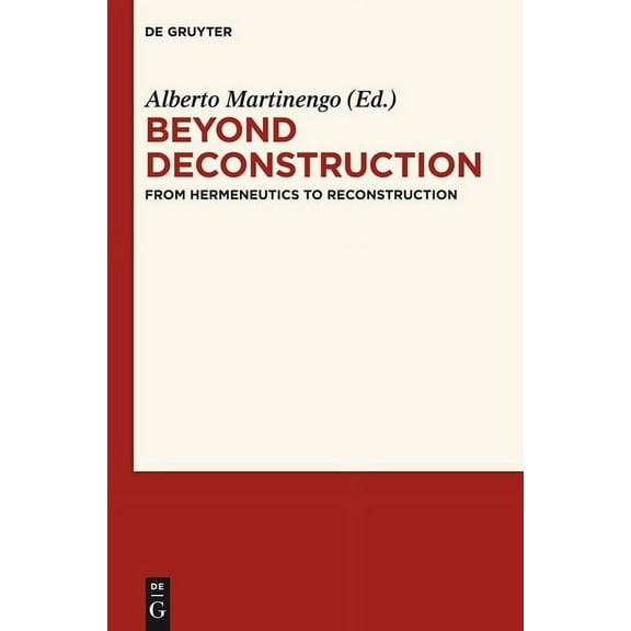 Beyond Deconstruction: From Hermeneutics to Reconstruction, (Hardcover)
