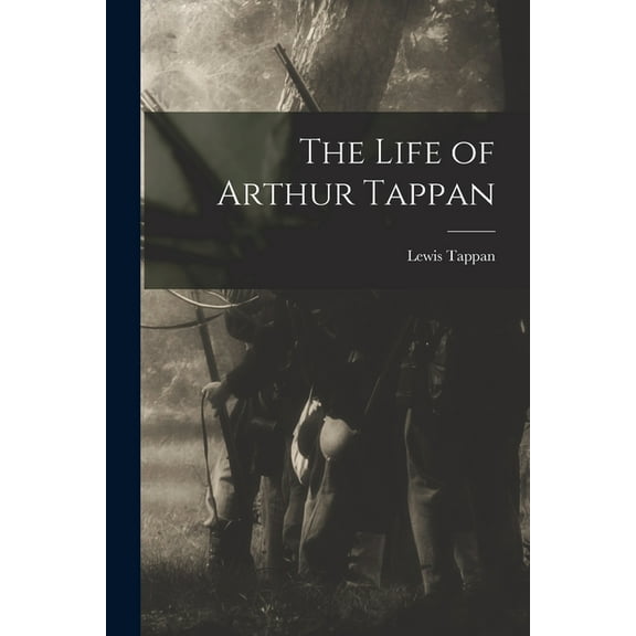 The Life of Arthur Tappan (Paperback)