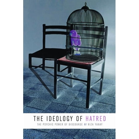 The Ideology of Hatred: The Psychic Power of Discourse (Paperback)