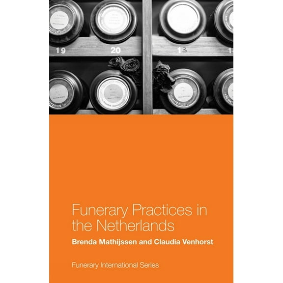 Funerary International Funerary Practices in the Netherlands, (Paperback)