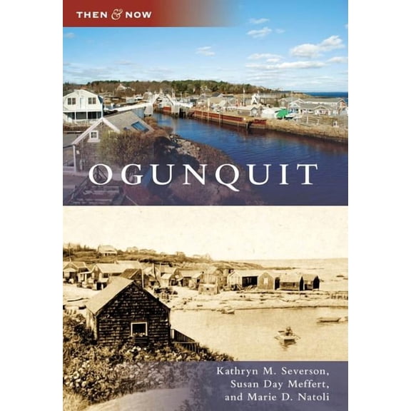 Then and Now Ogunquit, (Paperback)