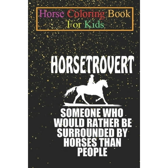Horse Coloring Book For Kids : Horsetrovert Equestrian Horse Riding Funny Gift Animal Coloring Book - For Kids Aged 3-8 (Fun Activities Books) (Paperback)