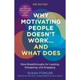 thumbnail image 1 of Pre-Owned Why Motivating People Doesn't Work...and What Does, Second Edition: More Breakthroughs for Leading, Energizing, and Engaging (Paperback) 1523004126 9781523004126, 1 of 1