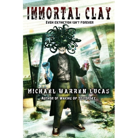 Immortal Clay (A Science Fiction Alien Invasion novel) -