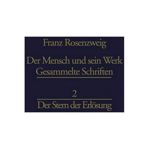 Franz Rosenzweig Gesammelte Schriften Der Stern Der ErlÃ¶sung, Book 2, (Paperback)