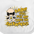 thumbnail image 4 of Inktastic Dad You Put My Cape on Backwards&reg; Boys or Girls Baby Bib, 4 of 4
