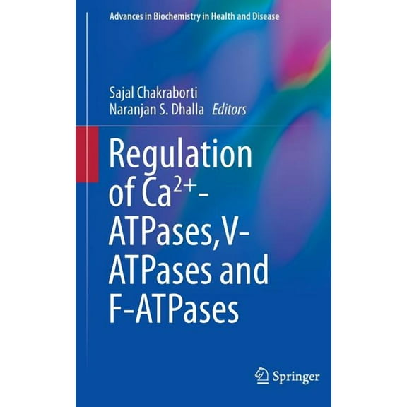 Advances in Biochemistry in Health and D Regulation of Ca2 -Atpases, V-Atpases and F-Atpases, Book 14, (Hardcover)