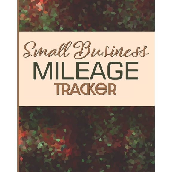 Small Business Mileage Tracker: Record Locations, Reasons for Travel, and Total Mileage