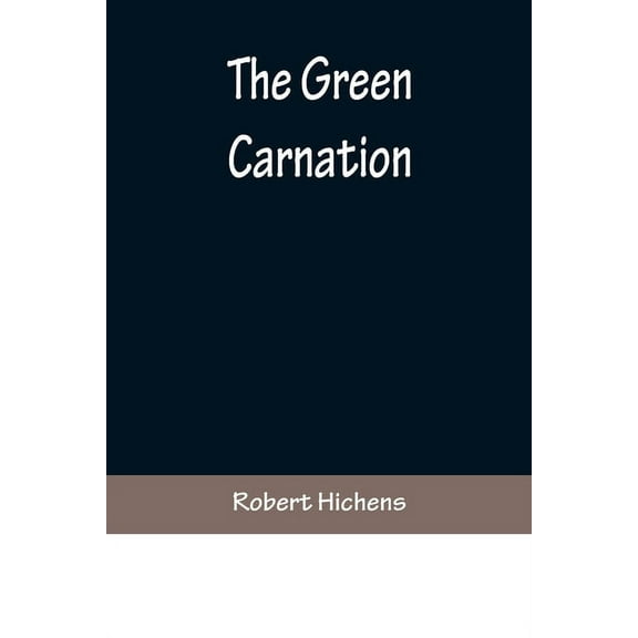 The Green Carnation, (Paperback)