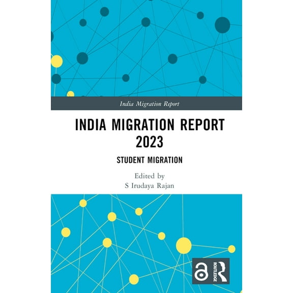 India Migration Report India Migration Report 2023: Student Migration, (Hardcover)