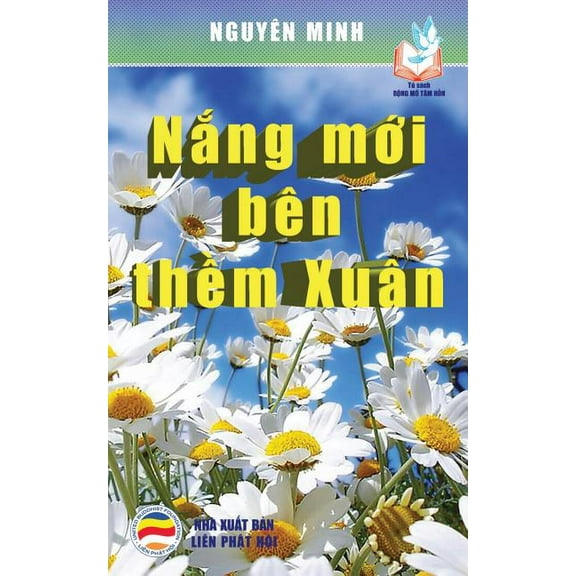 Nắng mới bÃªn thềm xuÃ¢n: Bản in năm 2017, (Paperback)
