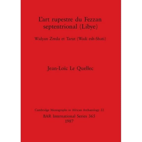 BAR International: L'art rupestre du Fezzan septentrional (Libye): Widyan Zreda et Tarut (Wadi esh-Shati) (Paperback)