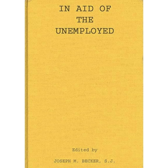 In Aid of the Unemployed, (Hardcover)