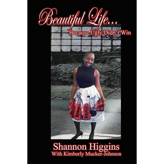 Beautiful Life...Because Ugly Didn't Win, (Paperback)