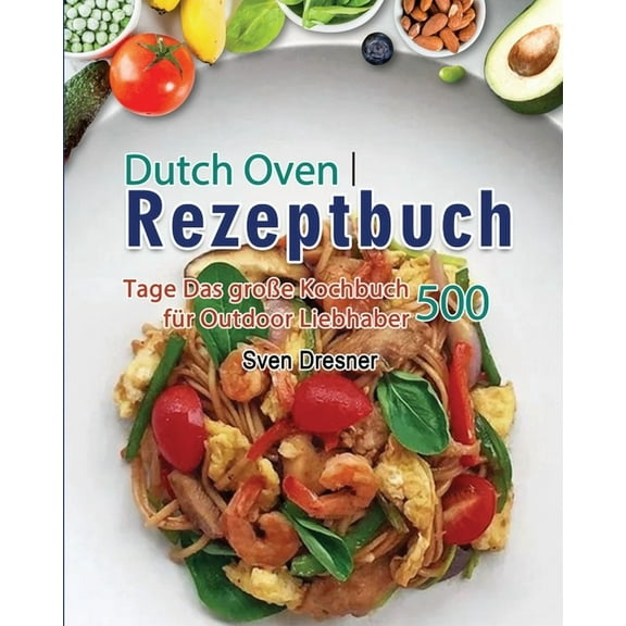 Dutch Oven Rezeptbuch 2021, (Paperback)