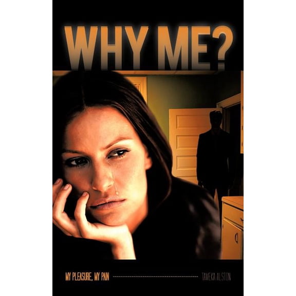 Why Me? My Pleasure, My Pain (Paperback)