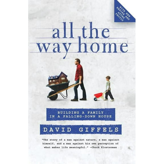 All the Way Home: Building a Family in a Falling-Down House, (Paperback)
