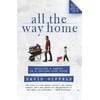 All the Way Home: Building a Family in a Falling-Down House, (Paperback)