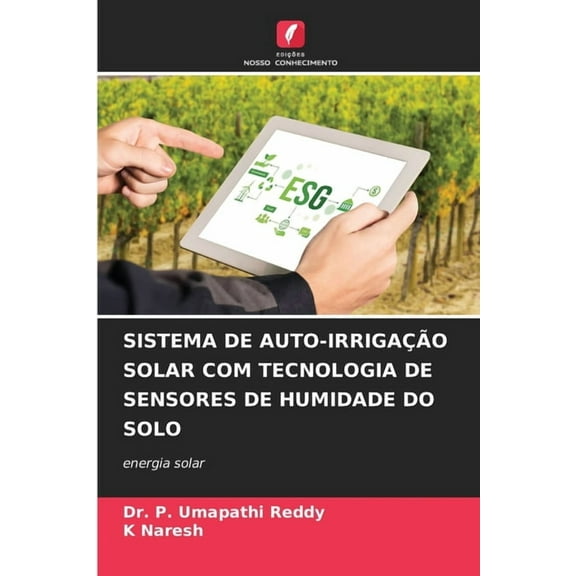 Sistema de Auto-IrrigaÃ§Ã£o Solar Com Tecnologia de Sensores de Humidade Do Solo, (Paperback)