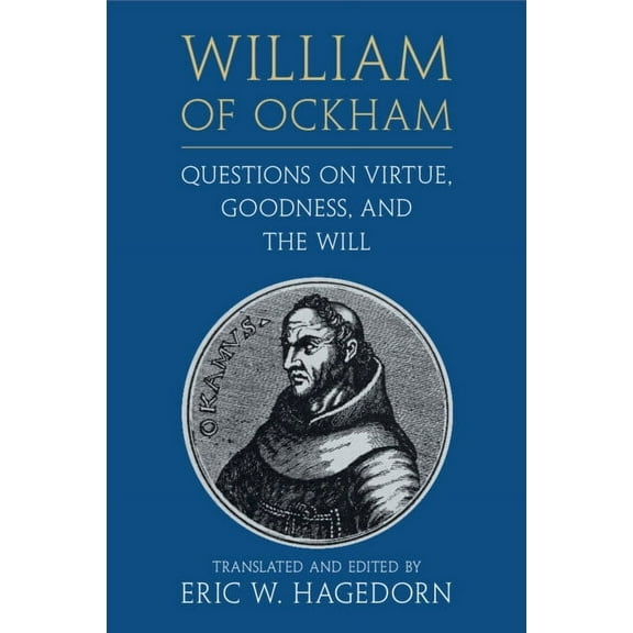 William of Ockham: Questions on Virtue, Goodness, and the Will, (Paperback)