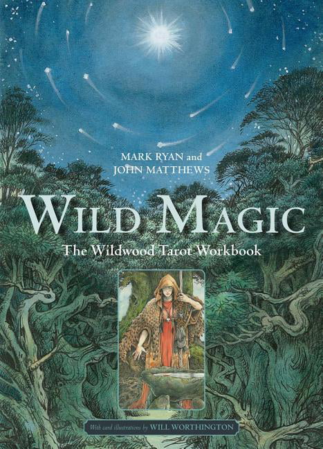 The Wildwood Tarot Workbook Wild Magic