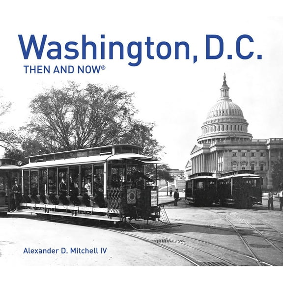 Pre-Owned Then and Now: Washington, D.C. Then and Now(r): Compact Edition (Paperback)